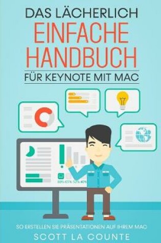 Cover of Das Lacherlich Einfache Handbuch fur Keynote mit Mac