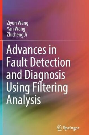 Cover of Advances in Fault Detection and Diagnosis Using Filtering Analysis