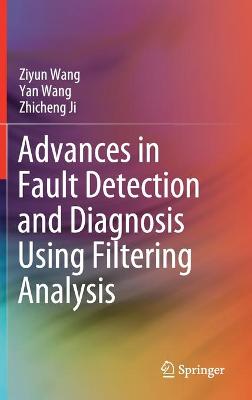 Book cover for Advances in Fault Detection and Diagnosis Using Filtering Analysis