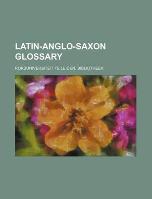 Book cover for Latin-Anglo-Saxon Glossary