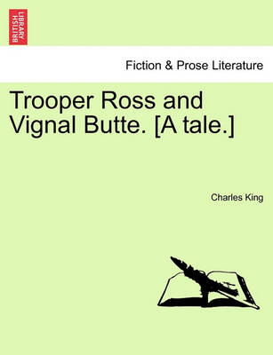 Book cover for Trooper Ross and Vignal Butte. [A Tale.]
