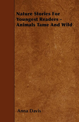 Book cover for Nature Stories For Youngest Readers - Animals Tame And Wild