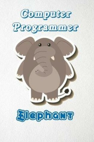 Cover of Computer Programmer Elephant A5 Lined Notebook 110 Pages