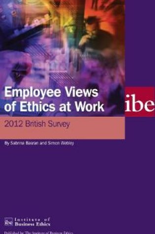 Cover of Employee Views of Ethics at Work: 2012 British Survey