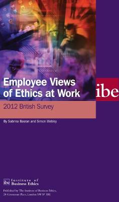 Book cover for Employee Views of Ethics at Work: 2012 British Survey