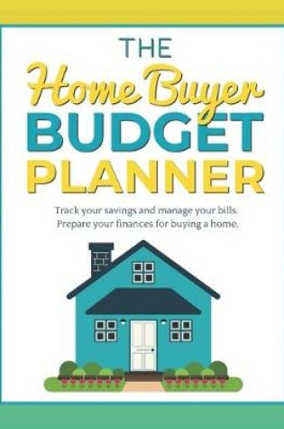 Cover of The Home Buyer Budget Planner