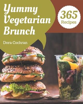 Book cover for 365 Yummy Vegetarian Brunch Recipes
