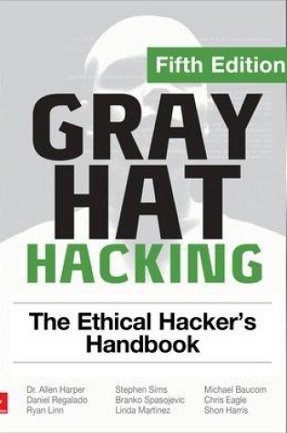 Cover of Gray Hat Hacking: The Ethical Hacker's Handbook, Fifth Edition