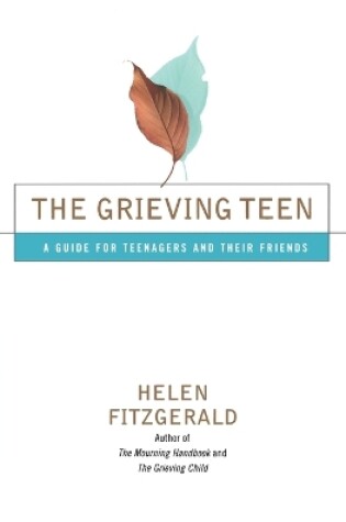 Cover of The Grieving Teen: A Guide for Teenagers and Their Friends