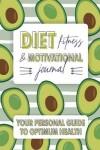 Book cover for Diet Fitness & Motivational Journal Your Personal Guide to Optimum Health