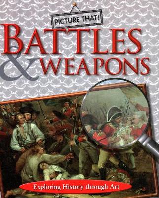 Book cover for Picture That: Battles & Weapons