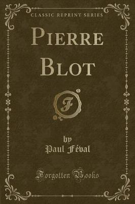 Book cover for Pierre Blot (Classic Reprint)