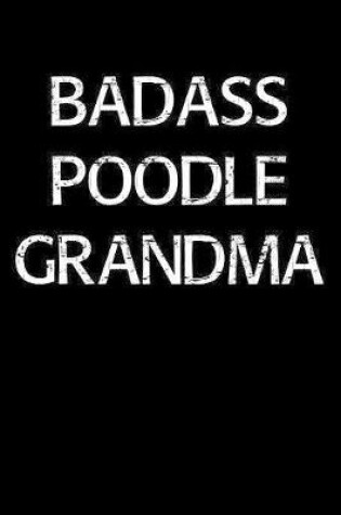 Cover of Badass Poodle Grandma