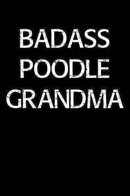 Book cover for Badass Poodle Grandma