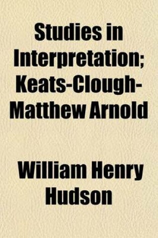Cover of Studies in Interpretation; Keats-Clough-Matthew Arnold