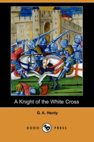 Cover of A Knight of the White Cross (Dodo Press)