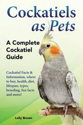 Book cover for Cockatiels as Pets