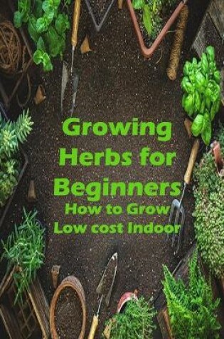 Cover of Growing Herbs for Beginners