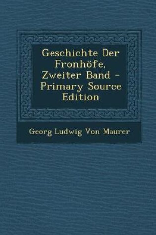 Cover of Geschichte Der Fronhofe, Zweiter Band