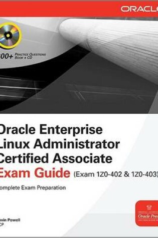 Cover of Oracle Enterprise Linux Administrator Certified Associate Exam Guide (Exams 1z0-402 and 1z0-403)