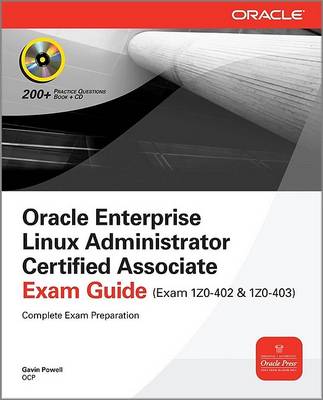Book cover for Oracle Enterprise Linux Administrator Certified Associate Exam Guide (Exams 1z0-402 and 1z0-403)