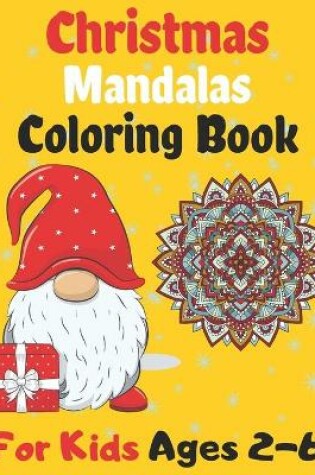 Cover of Christmas Mandalas Coloring Book For Kids Ages 2-6