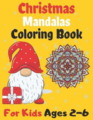 Book cover for Christmas Mandalas Coloring Book For Kids Ages 2-6