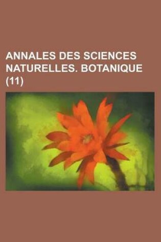 Cover of Annales Des Sciences Naturelles. Botanique (11 )