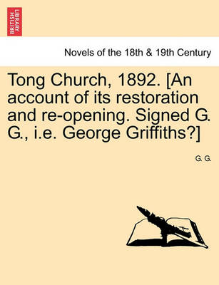 Book cover for Tong Church, 1892. [An Account of Its Restoration and Re-Opening. Signed G. G., i.e. George Griffiths?]