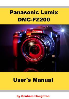 Book cover for Panasonic Lumix DMC-FZ200 User's Manual