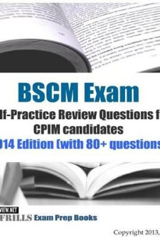 Cover of BSCM Exam Self-Practice Review Questions for CPIM candidates