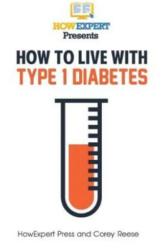 Cover of How To Live With Type 1 Diabetes