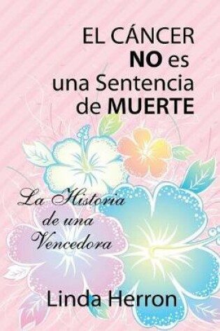 Cover of EL C NCER NO es una Sentencia de MUERTE