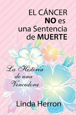 Book cover for EL C NCER NO es una Sentencia de MUERTE