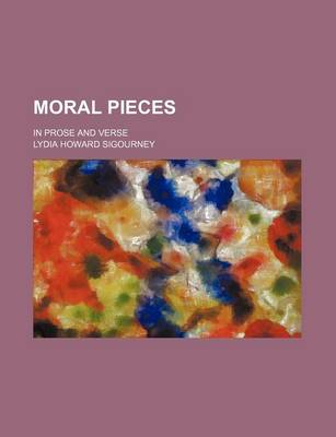 Book cover for Moral Pieces; In Prose and Verse