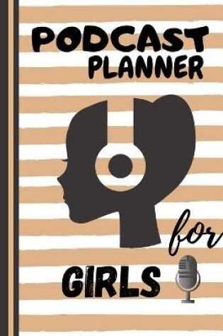 Cover of Podcast Planner for Girls