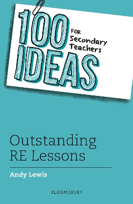 Book cover for 100 Ideas for Secondary Teachers: Outstanding RE Lessons
