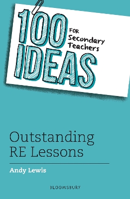 Cover of 100 Ideas for Secondary Teachers: Outstanding RE Lessons