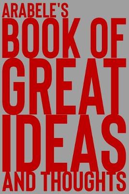 Cover of Arabele's Book of Great Ideas and Thoughts