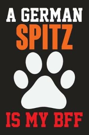 Cover of A German Spitz is My Bff