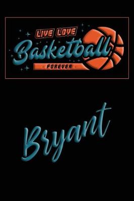 Book cover for Live Love Basketball Forever Bryant