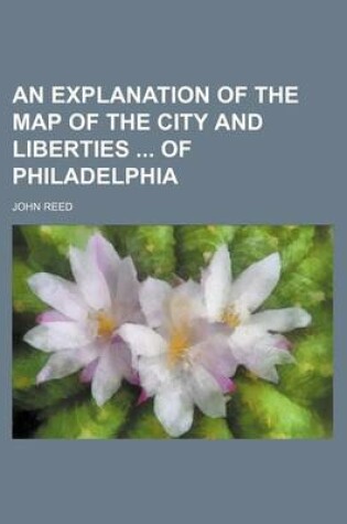 Cover of An Explanation of the Map of the City and Liberties of Philadelphia