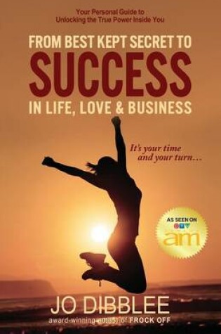 Cover of From Best Kept Secret to Success in Life, Love & Business