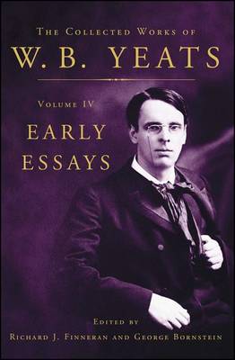 Book cover for The Collected Works of W.B. Yeats Volume IV: Early Essays