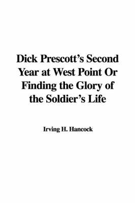 Cover of Dick Prescott's Second Year at West Point or Finding the Glory of the Soldier's Life