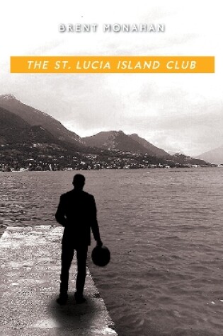 Cover of The St. Lucia Island Club