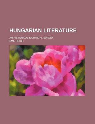 Book cover for Hungarian Literature; An Historical & Critical Survey