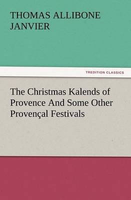Book cover for The Christmas Kalends of Provence and Some Other Provencal Festivals