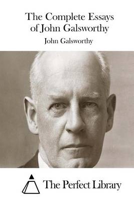 Book cover for The Complete Essays of John Galsworthy