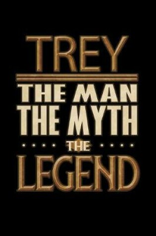 Cover of Trey The Man The Myth The Legend